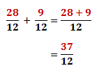 Adding 28/12 with 9/12 gives 37/12